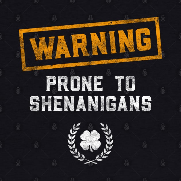 Warning Prone To Shenanigans Funny St Patricks Day by trendingoriginals